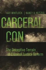 Carceral Con: The Deceptive Terrain of Criminal Justice Reform цена и информация | Исторические книги | 220.lv