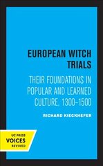 European Witch Trials: Their Foundations in Popular and Learned Culture, 1300-1500 cena un informācija | Vēstures grāmatas | 220.lv