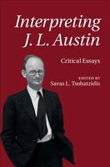 Interpreting J. L. Austin: Critical Essays цена и информация | Исторические книги | 220.lv