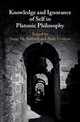 Knowledge and Ignorance of Self in Platonic Philosophy cena un informācija | Vēstures grāmatas | 220.lv
