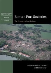 Roman Port Societies: The Evidence of Inscriptions цена и информация | Исторические книги | 220.lv