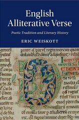 English Alliterative Verse: Poetic Tradition and Literary History, Series Number 96, English Alliterative Verse: Poetic Tradition and Literary History cena un informācija | Vēstures grāmatas | 220.lv