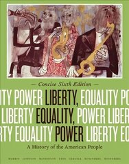 Liberty, Equality, Power: A History of the American People, Concise Edition 6th edition цена и информация | Исторические книги | 220.lv