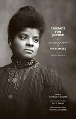 Crusade for Justice: The Autobiography of Ida B. Wells, Second Edition 2nd Revised edition цена и информация | Исторические книги | 220.lv