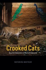 Crooked Cats: Beastly Encounters in the Anthropocene cena un informācija | Vēstures grāmatas | 220.lv