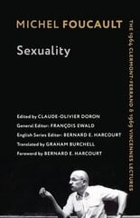 Sexuality: The 1964 Clermont-Ferrand and 1969 Vincennes Lectures цена и информация | Исторические книги | 220.lv