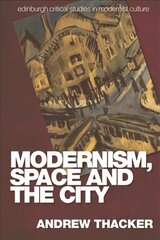 Modernism, Space and the City: Outsiders and Affect in Paris, Vienna, Berlin, and London cena un informācija | Vēstures grāmatas | 220.lv