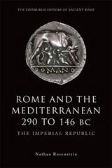Rome and the Mediterranean 290 to 146 BC: The Imperial Republic cena un informācija | Vēstures grāmatas | 220.lv