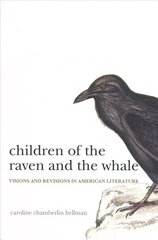 Children of the Raven and the Whale: Visions and Revisions in American Literature цена и информация | Исторические книги | 220.lv