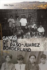 Gangs of the El Paso-Juarez Borderland: A History cena un informācija | Vēstures grāmatas | 220.lv