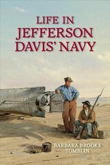 Life In Jefferson Davis's Navy цена и информация | Исторические книги | 220.lv