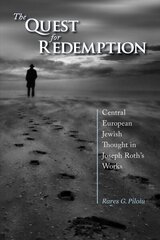 Quest for Redemption: Central European Jewish Thought in Joseph Roth's Works cena un informācija | Vēstures grāmatas | 220.lv