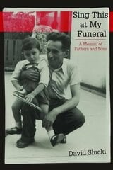 Sing This at My Funeral: A Memoir of Fathers and Sons cena un informācija | Vēstures grāmatas | 220.lv