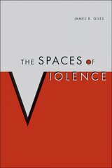 Spaces of Violence First Edition, 1 ed. цена и информация | Исторические книги | 220.lv