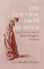 New View from Cane River: Critical Essays on Kate Chopin's At Fault цена и информация | Исторические книги | 220.lv