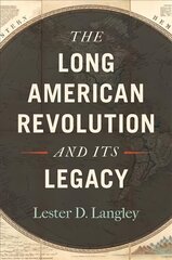 Long American Revolution and Its Legacy cena un informācija | Vēstures grāmatas | 220.lv