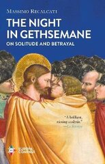 Night in Gethsemane: On Solitude and Betrayal cena un informācija | Vēstures grāmatas | 220.lv