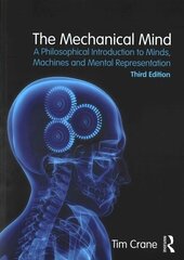 Mechanical Mind: A Philosophical Introduction to Minds, Machines and Mental Representation 3rd edition цена и информация | Исторические книги | 220.lv