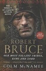Robert Bruce: Our Most Valiant Prince, King and Lord cena un informācija | Vēstures grāmatas | 220.lv