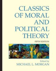 Classics of Moral and Political Theory: 5th Edition 5th Revised edition цена и информация | Исторические книги | 220.lv