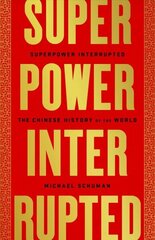 Superpower Interrupted: The Chinese History of the World cena un informācija | Vēstures grāmatas | 220.lv