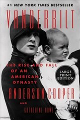 Vanderbilt: The Rise and Fall of an American Dynasty [Large Print] Large type / large print edition cena un informācija | Vēstures grāmatas | 220.lv