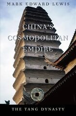 China's Cosmopolitan Empire: The Tang Dynasty cena un informācija | Vēstures grāmatas | 220.lv