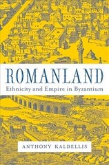 Romanland: Ethnicity and Empire in Byzantium cena un informācija | Vēstures grāmatas | 220.lv