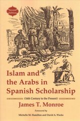 Islam and the Arabs in Spanish Scholarship (16th Century to the Present): Second Edition 2nd edition цена и информация | Исторические книги | 220.lv