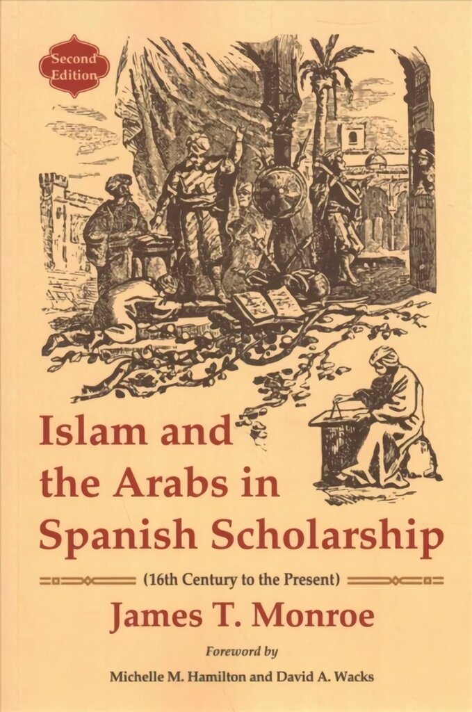 Islam and the Arabs in Spanish Scholarship (16th Century to the Present): Second Edition 2nd edition цена и информация | Vēstures grāmatas | 220.lv