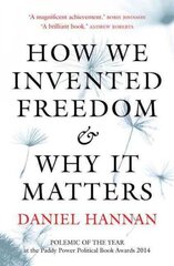 How We Invented Freedom & Why It Matters cena un informācija | Vēstures grāmatas | 220.lv