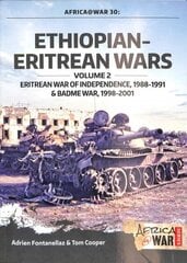 Ethiopian-Eritrean Wars, Volume 2: Eritrean War of Independence , 1988-1991 & Badme War, 1998-2001 цена и информация | Исторические книги | 220.lv