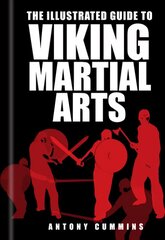 Illustrated Guide to Viking Martial Arts cena un informācija | Vēstures grāmatas | 220.lv