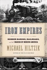 Iron Empires: Robber Barons, Railroads, and the Making of Modern America cena un informācija | Vēstures grāmatas | 220.lv