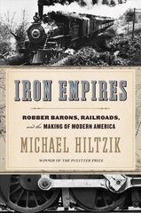 Iron Empires: Robber Barons, Railroads, and the Making of Modern America cena un informācija | Vēstures grāmatas | 220.lv