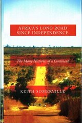 Africa's Long Road Since Independence: The Many Histories of a Continent цена и информация | Исторические книги | 220.lv