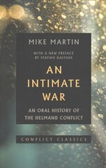 Intimate War: An Oral History of the Helmand Conflict cena un informācija | Vēstures grāmatas | 220.lv