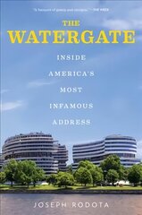 Watergate: Inside America's Most Infamous Address cena un informācija | Vēstures grāmatas | 220.lv