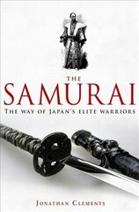 Brief History of the Samurai: The True Story of the Warrior цена и информация | Исторические книги | 220.lv