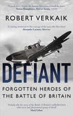 Defiant: Forgotten Heroes of the Battle of Britain cena un informācija | Vēstures grāmatas | 220.lv