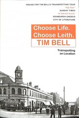 Choose Life, Choose Leith: Trainspotting on Location cena un informācija | Vēstures grāmatas | 220.lv