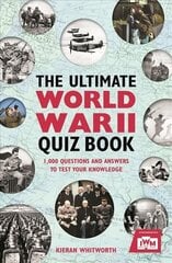Ultimate World War II Quiz Book: 1,000 Questions and Answers to Test Your Knowledge cena un informācija | Vēstures grāmatas | 220.lv