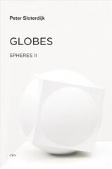 Globes: Spheres Volume II: Macrospherology, Volume II, Globes Macrospherology cena un informācija | Vēstures grāmatas | 220.lv
