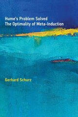 Hume's Problem Solved: The Optimality of Meta-Induction cena un informācija | Vēstures grāmatas | 220.lv