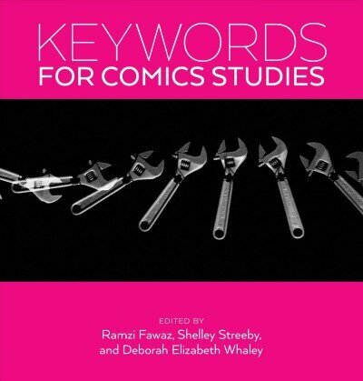 Keywords for Comics Studies cena un informācija | Vēstures grāmatas | 220.lv