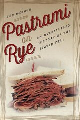 Pastrami on Rye: An Overstuffed History of the Jewish Deli цена и информация | Исторические книги | 220.lv