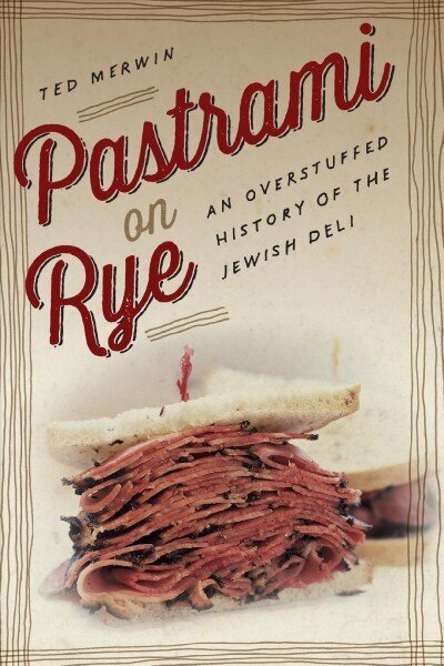 Pastrami on Rye: An Overstuffed History of the Jewish Deli cena un informācija | Vēstures grāmatas | 220.lv