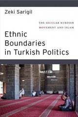 Ethnic Boundaries in Turkish Politics: The Secular Kurdish Movement and Islam cena un informācija | Vēstures grāmatas | 220.lv