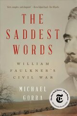 Saddest Words: William Faulkner's Civil War cena un informācija | Vēstures grāmatas | 220.lv