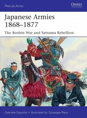 Japanese Armies 1868-1877: The Boshin War and Satsuma Rebellion цена и информация | Исторические книги | 220.lv